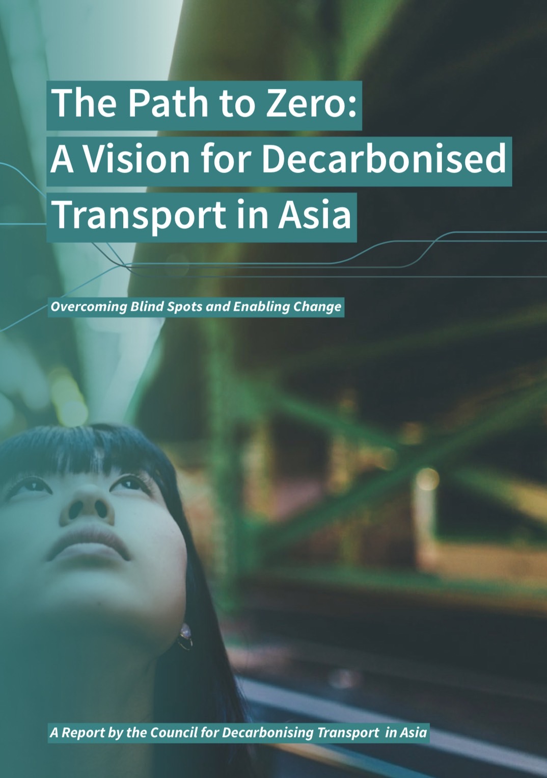 “The Path To Zero: A Vision For Decarbinised Transport in Asia”  A Report by the Council for Decarbonising Transport in Asia
